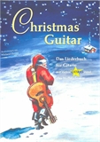 Christmas Guitar : Das Liederbuch für Gitarre  mit vielen Extras